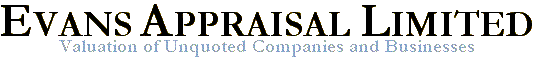 Evans Appraisal Limited - valuations of unquoted companies and businesses - click here for home page